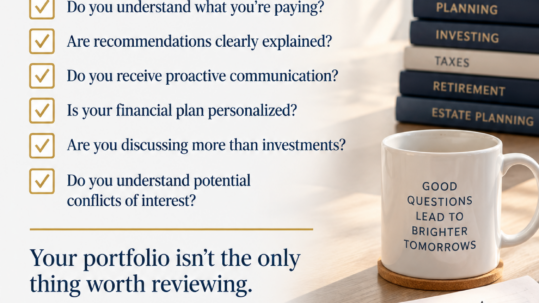 Questions to consider when evaluating your relationship with a financial advisor